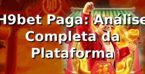 H9bet Paga: Análise Completa da Plataforma ⭐
